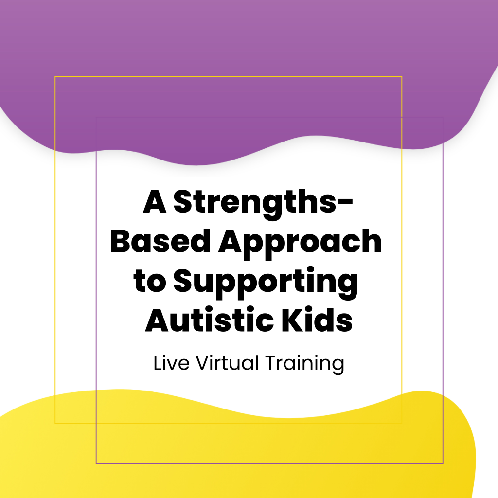 A Strengths Based Approach to Supporting Autistic Kids - Live
