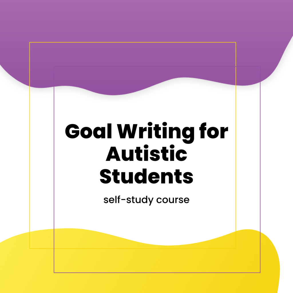 Goal Writing for Autistic Students